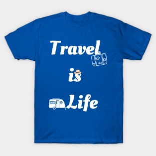 Travel is Life T-Shirt